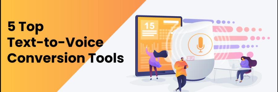 5 Top Text to Voice Conversion Tools