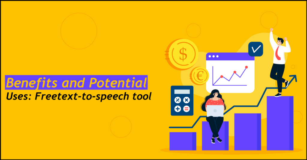 benefits of Free text to speech tool