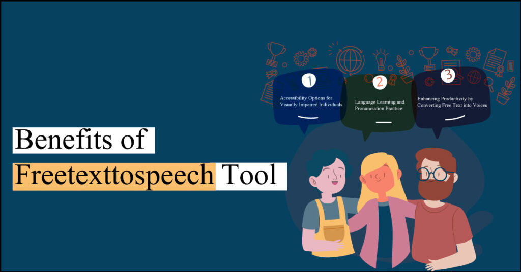 Benefits of Freetexttospeech Tool