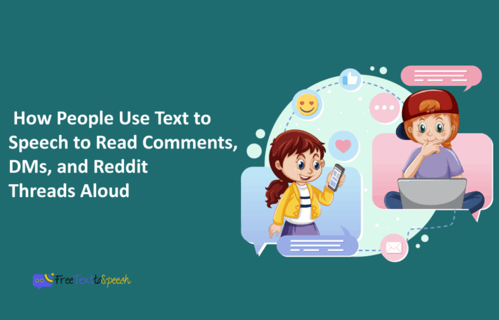 How People Use Text to Speech to Read Comments, DMs, and Reddit Threads Aloud