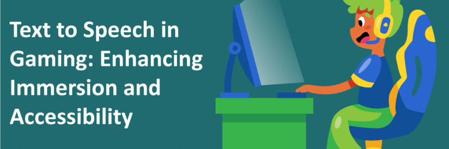 Text to Speech in Gaming: Enhancing Immersion and Accessibility